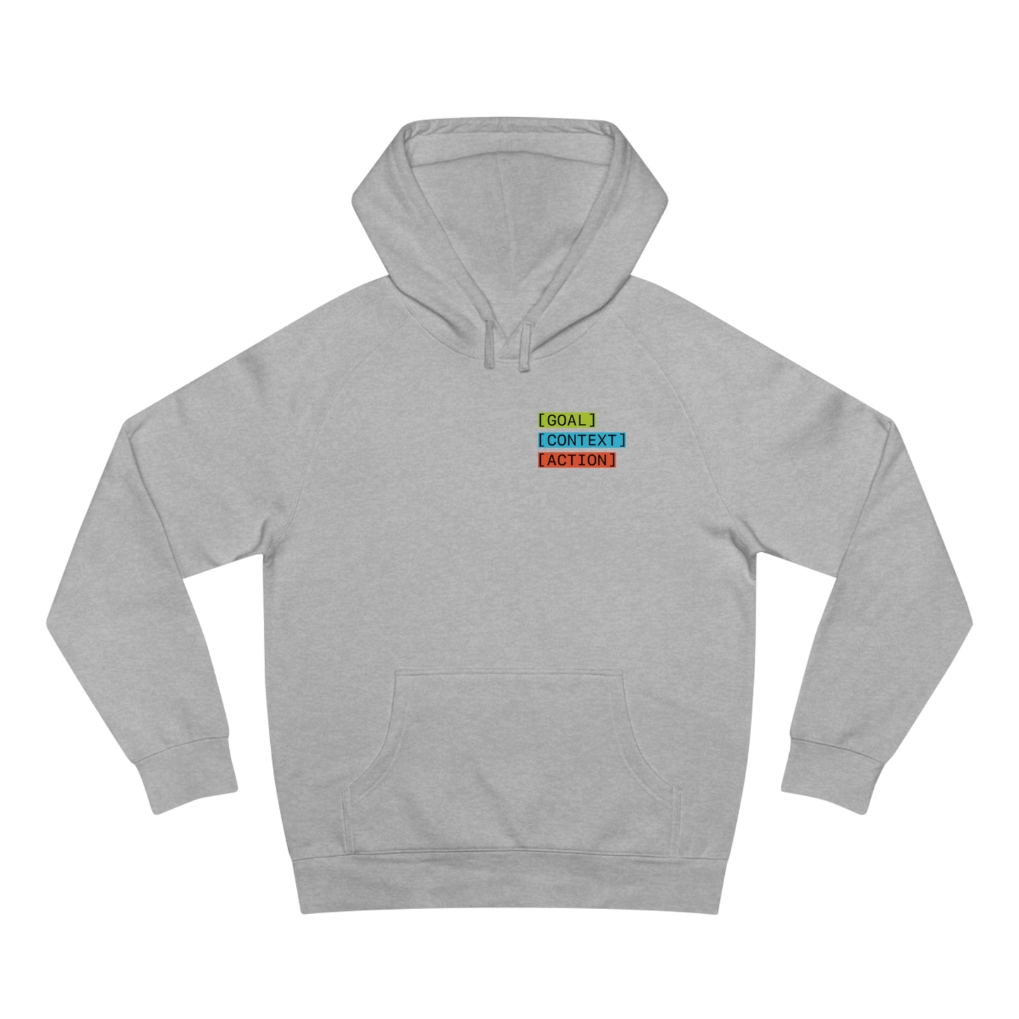 GOAL, CONTEXT, ACTION Hoodie (print on front)