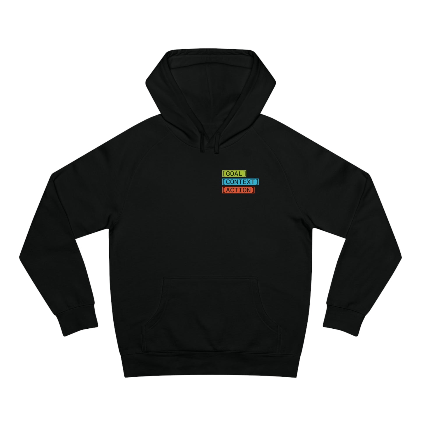 GOAL, CONTEXT, ACTION Hoodie (print on front)