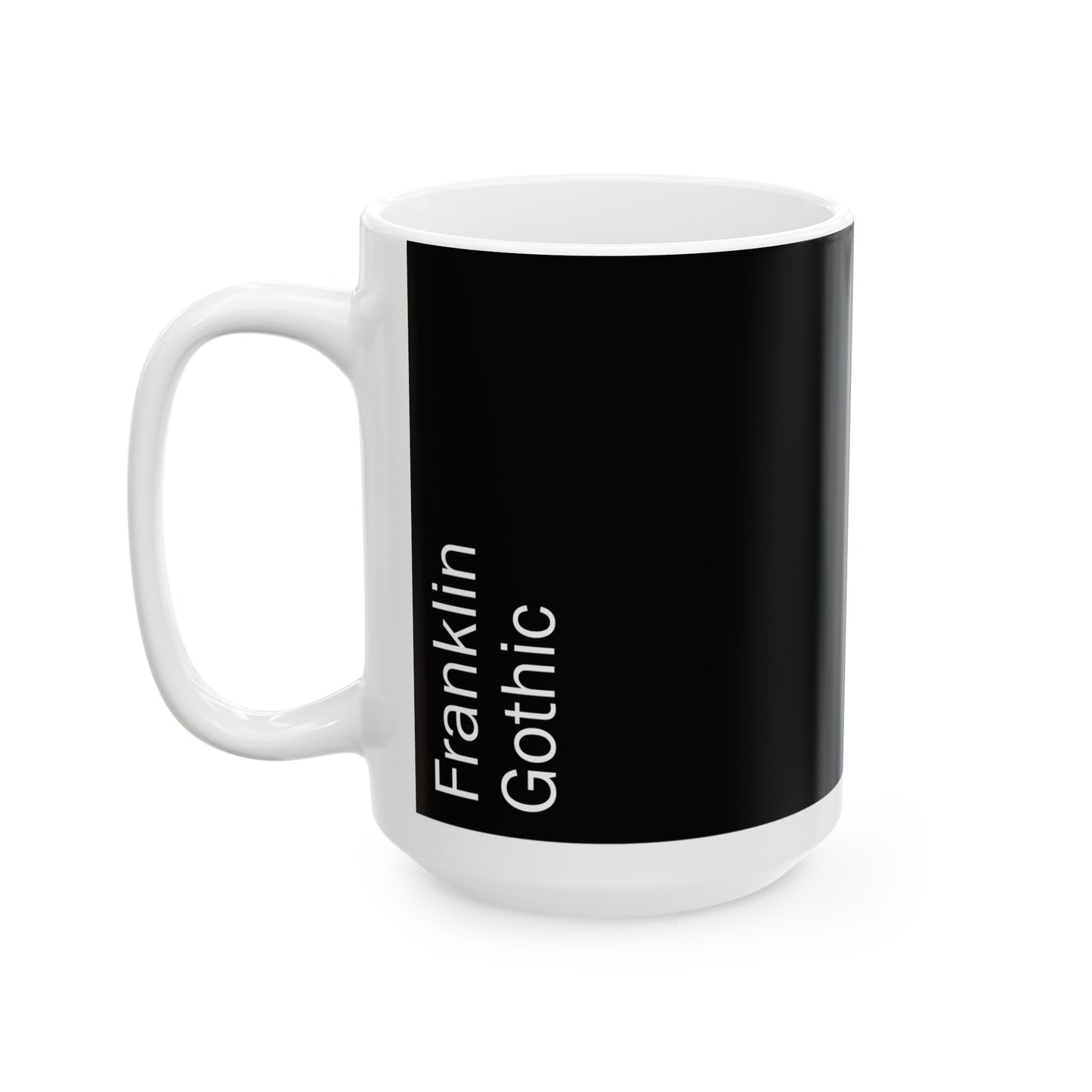 Franklin Gothic Ceramic Mug (11oz, 15oz, black, white) US