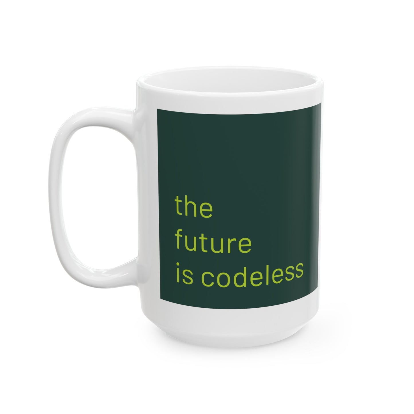 The future is codeless - Ceramic Mug (11oz, 15oz, white)