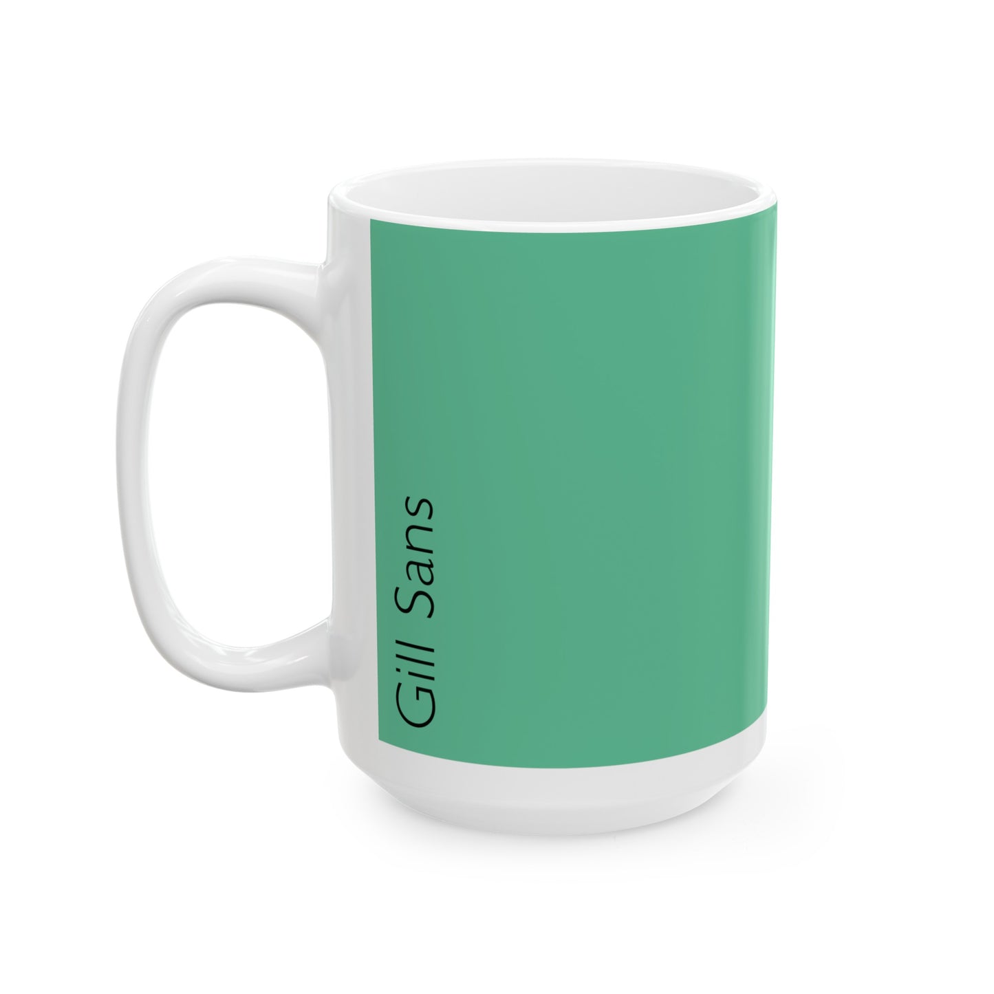 Gill Sans Ceramic Mug (11oz, 15oz, green, white) US