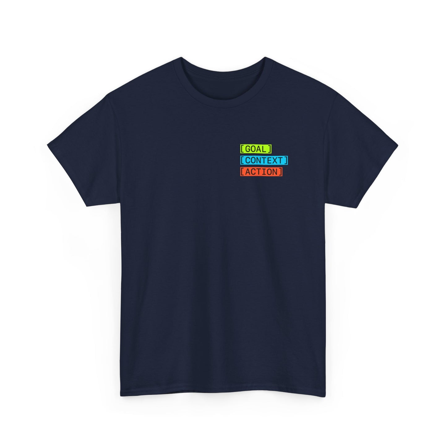 GOAL, CONTEXT, ACTION T-shirt (small print)