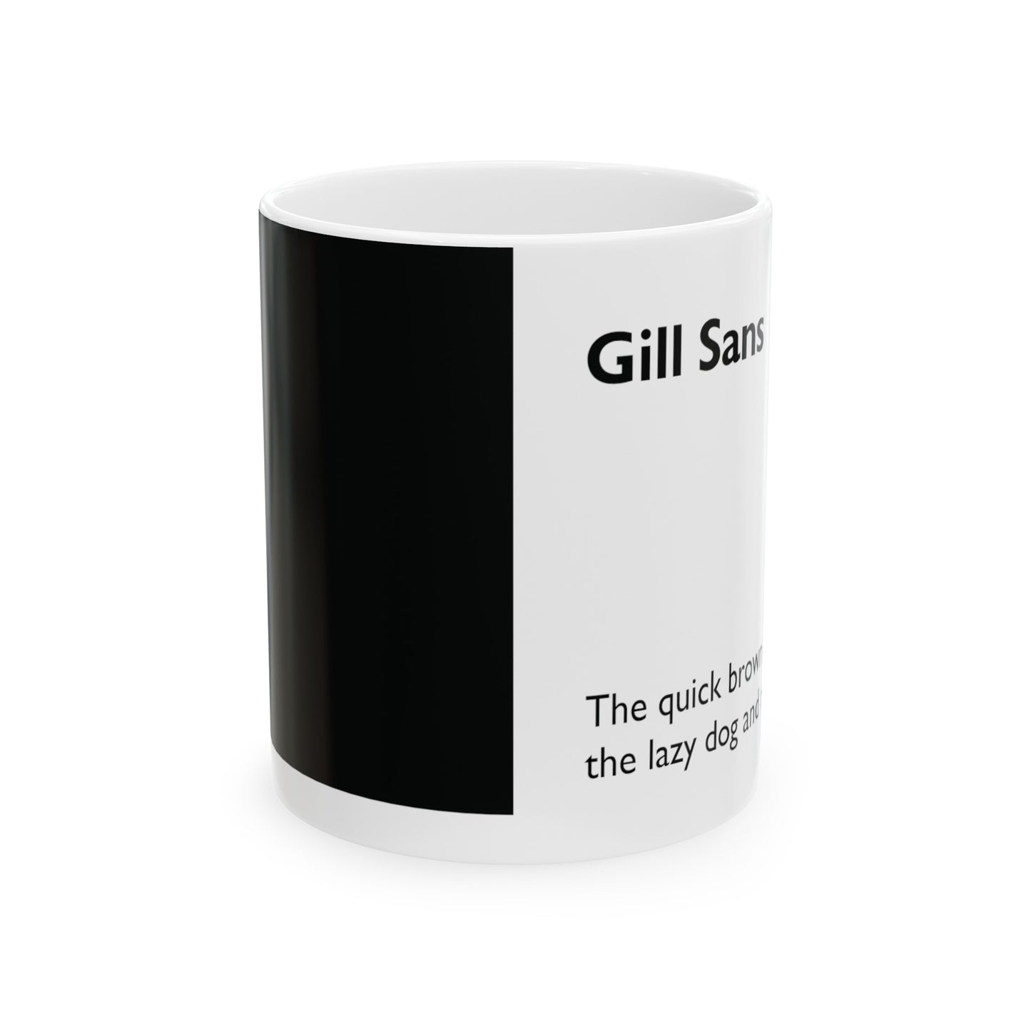 Gill Sans Ceramic Mug (11oz, 15oz, black, white) US