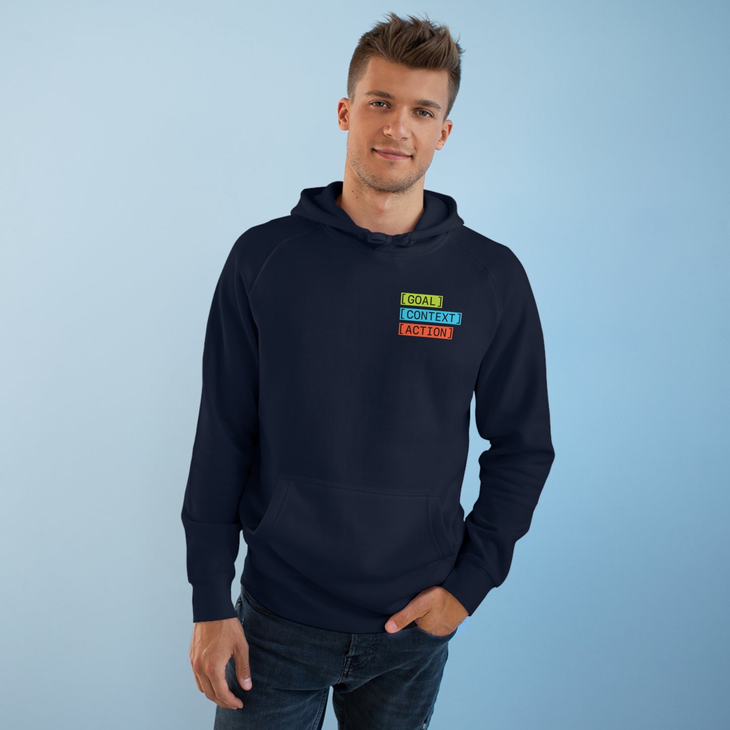 GOAL, CONTEXT, ACTION Hoodie (print on front)