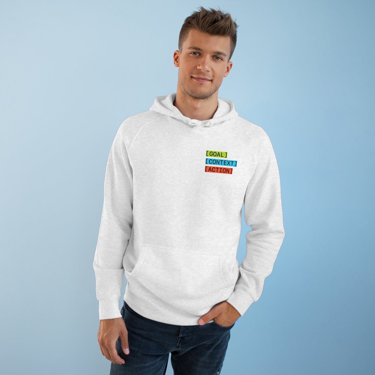 GOAL, CONTEXT, ACTION Hoodie (print on front)