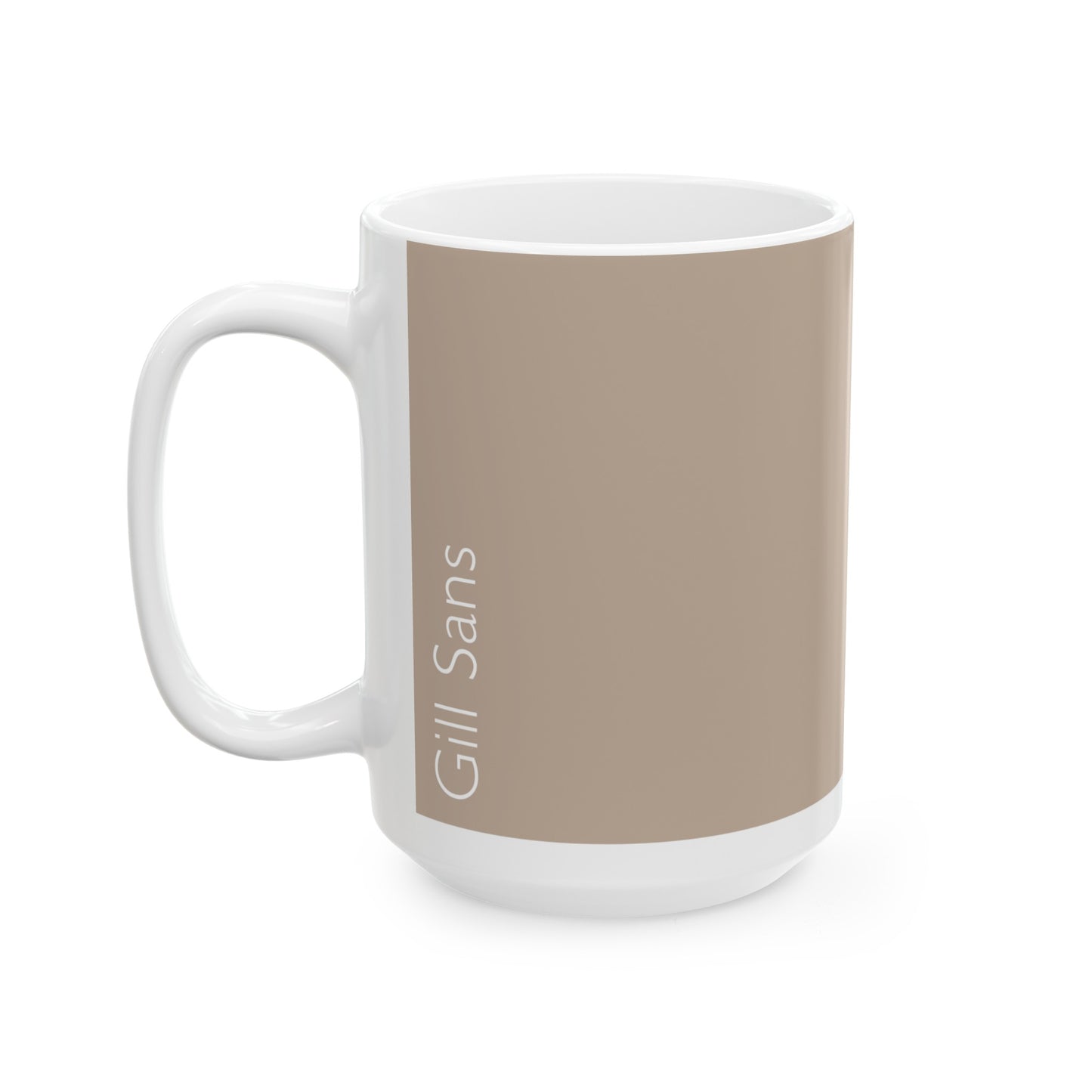 Gill Sans Ceramic Mug (11oz, 15oz, beige, white) US