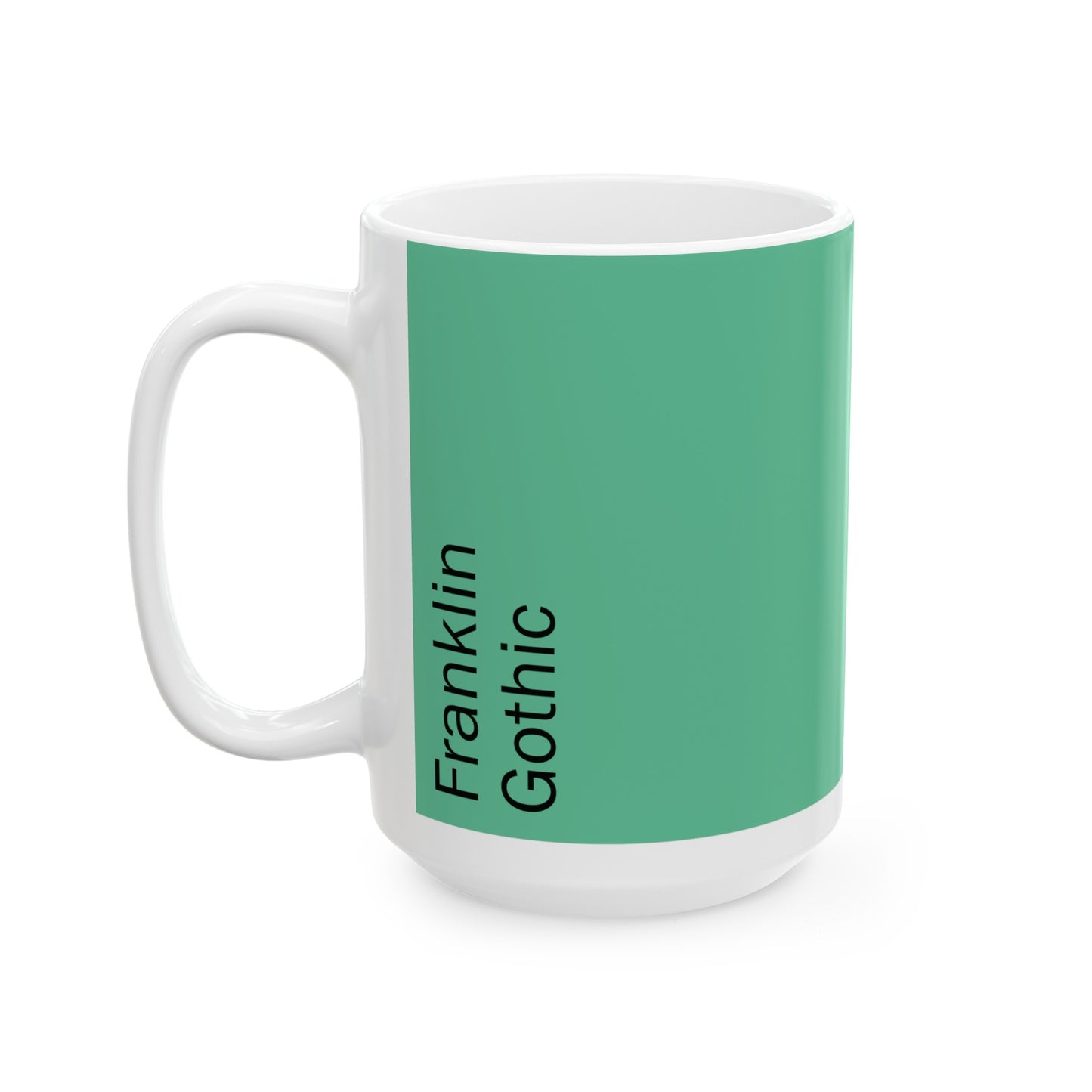 Franklin Gothic Ceramic Mug (11oz, 15oz, green, white) US