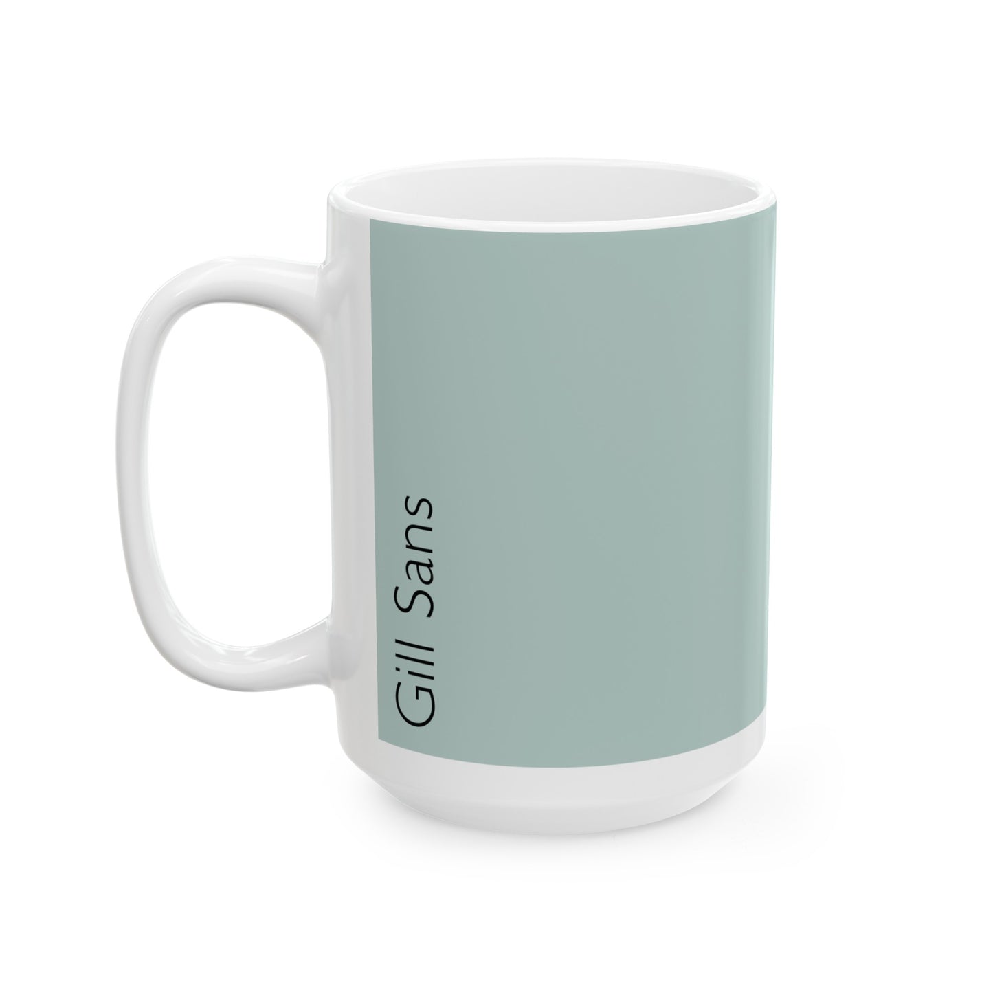 Gill Sans Ceramic Mug (11oz, 15oz, light-green, white) US