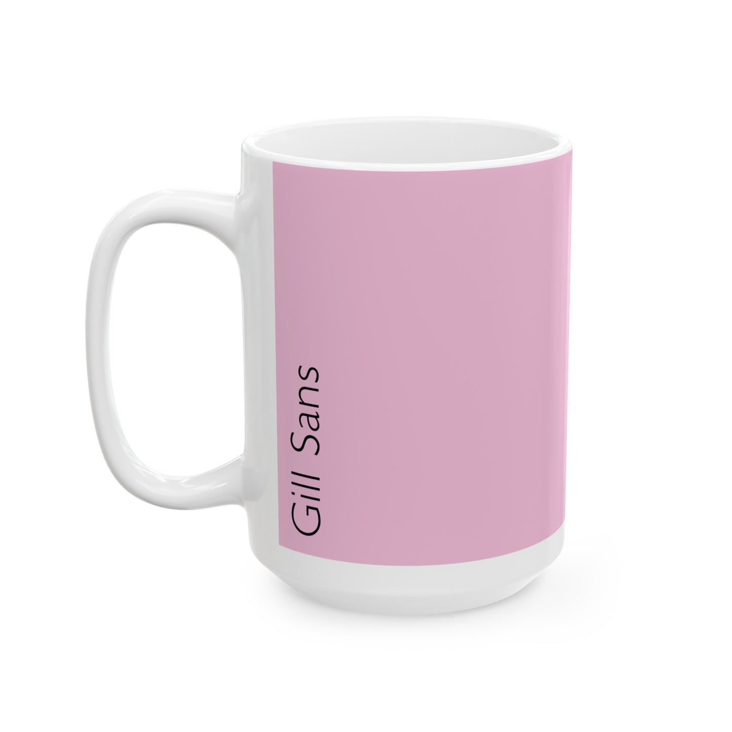 Gill Sans Ceramic Mug (11oz, 15oz, rose, white) US
