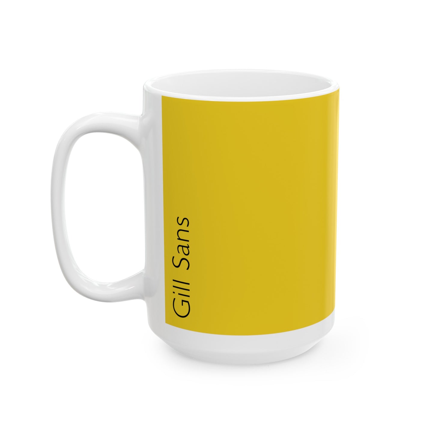 Gill Sans Ceramic Mug (11oz, 15oz, yello, white) US