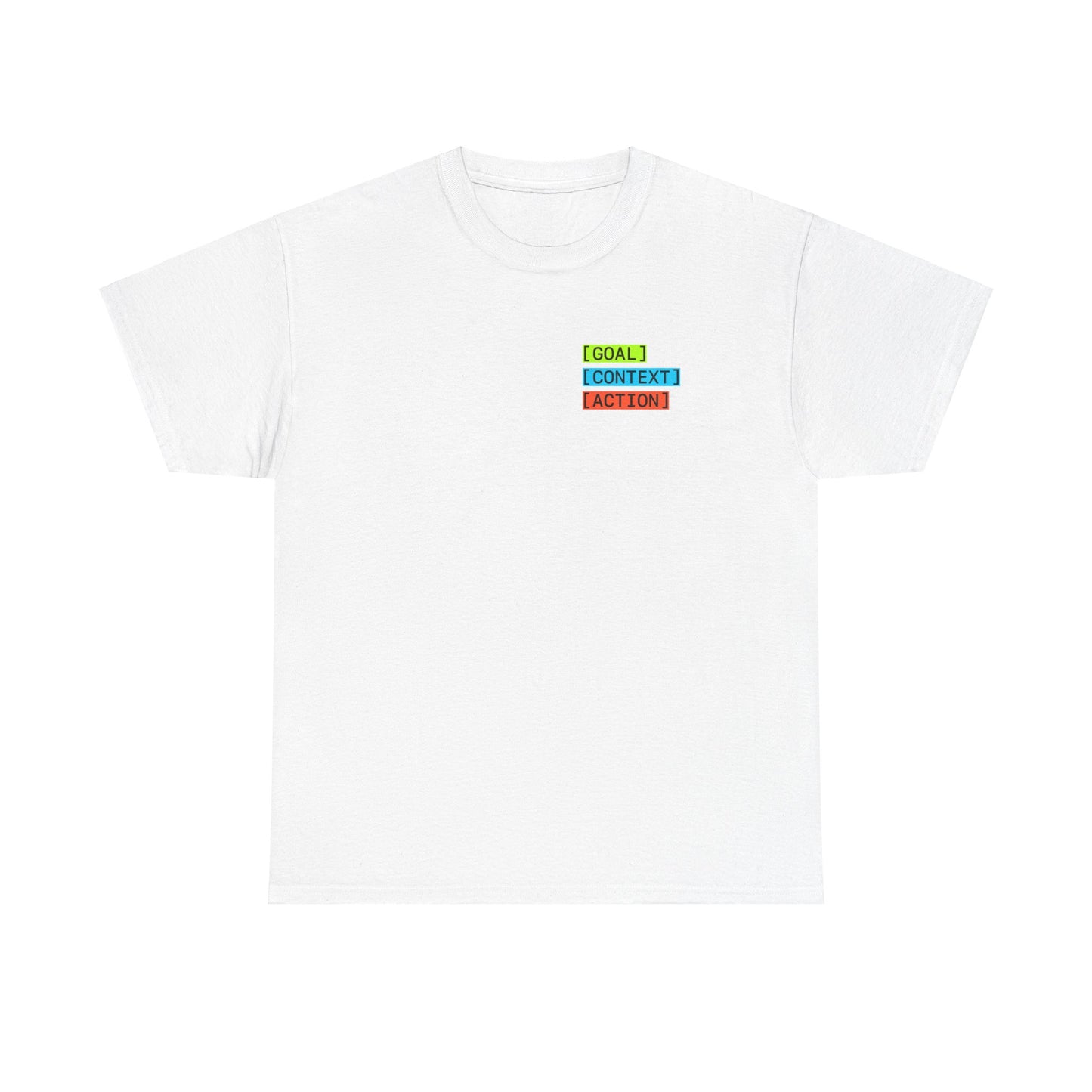 GOAL, CONTEXT, ACTION T-shirt (small print)