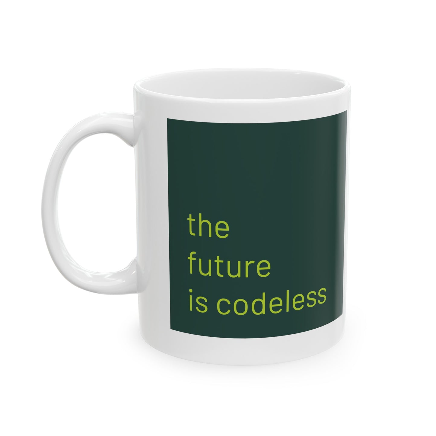 The future is codeless - Ceramic Mug (11oz, 15oz, white)