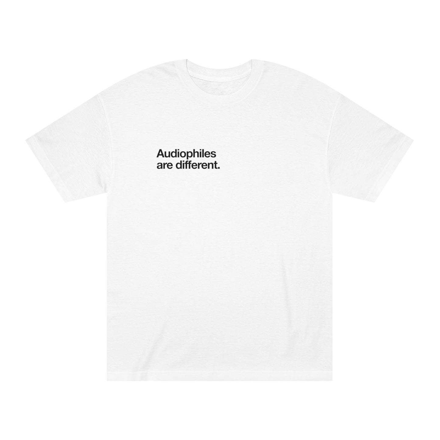 Audiophiles are different t'shirt - Pure Neo Shop