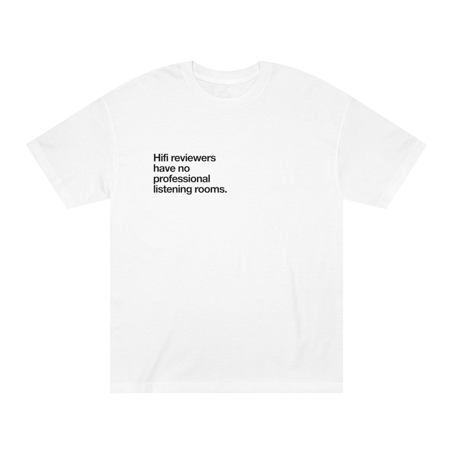 Hifi reviewer have no professional listening rooms t'shirt. - Pure Neo Shop