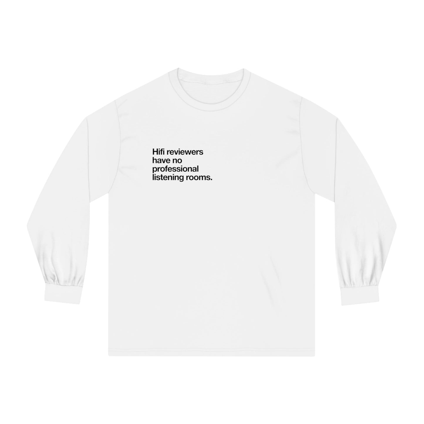 Hifi reviewers have no professional listening rooms long-sleeve. - Pure Neo Shop