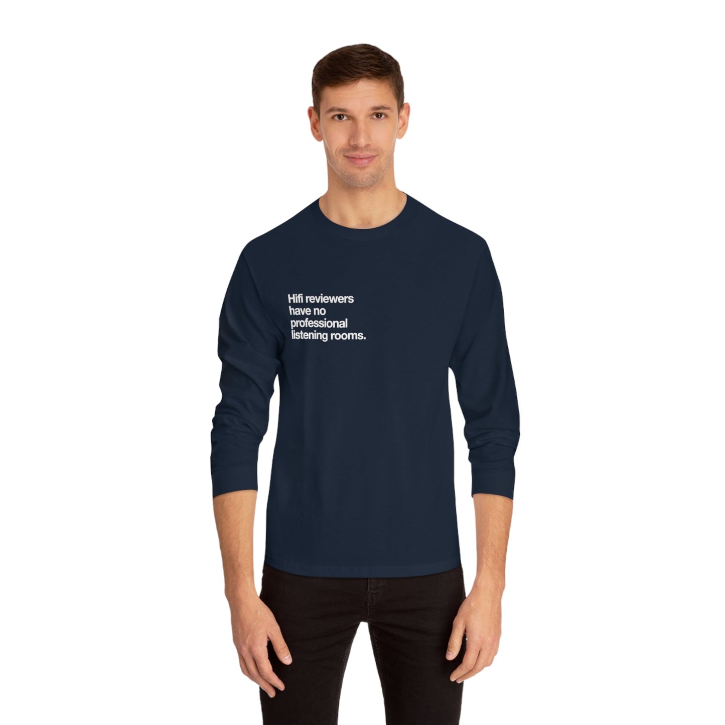 Hifi reviewers have no professional listening rooms long-sleeve. - Pure Neo Shop
