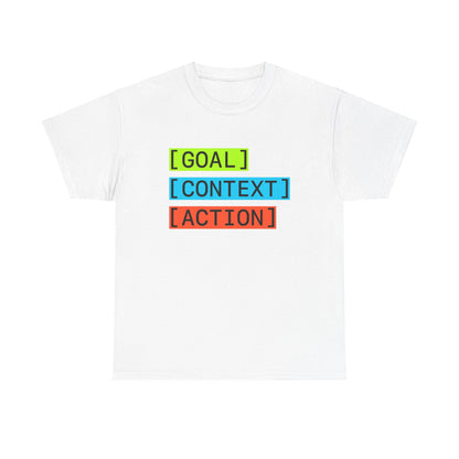 GOAL, CONTEXT, ACTION T-shirt (big print)