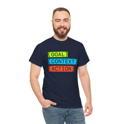 GOAL, CONTEXT, ACTION T-shirt (big print)