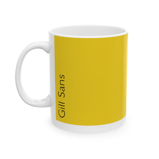 Gill Sans Ceramic Mug (11oz, 15oz, yello, white) US