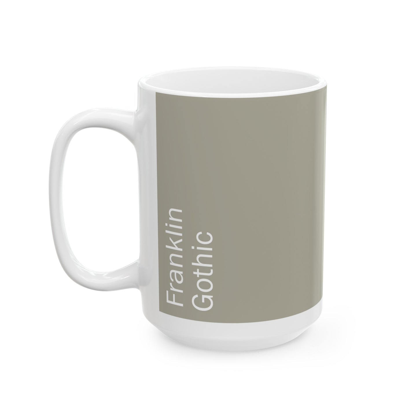 Franklin Gothic Ceramic Mug (11oz, 15oz, greige, white) US