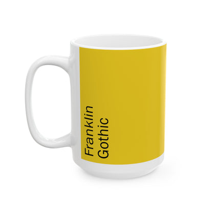 Franklin Gothic Ceramic Mug (11oz, 15oz, yello, white) US