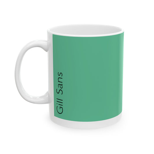 Gill Sans Ceramic Mug (11oz, 15oz, green, white) US