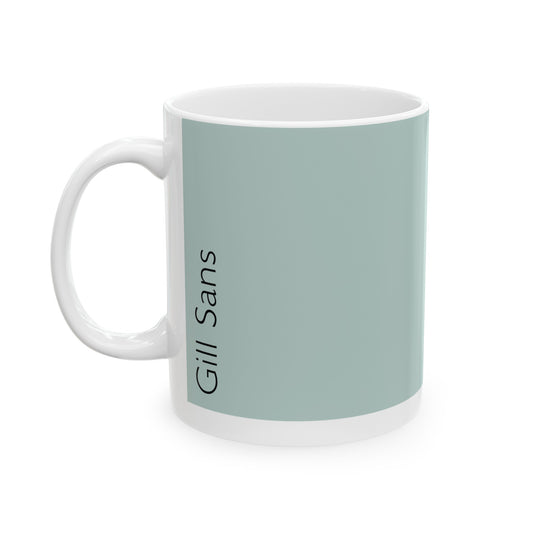 Gill Sans Ceramic Mug (11oz, 15oz, light-green, white) US