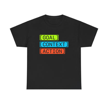 GOAL, CONTEXT, ACTION T-shirt (big print)