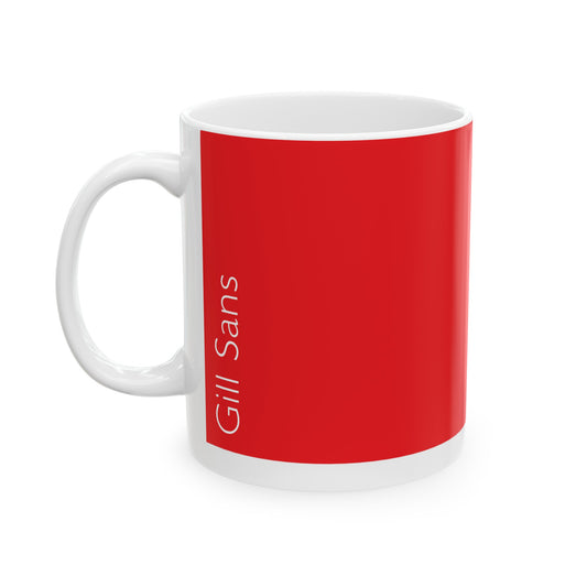 Gill Sans Ceramic Mug (11oz, 15oz, red, white) US