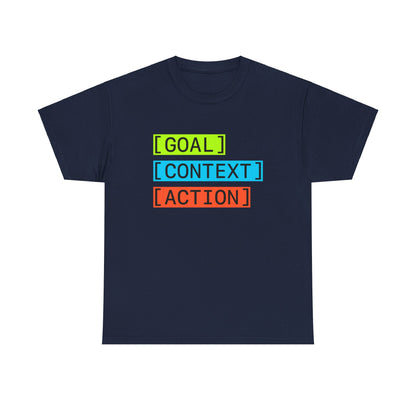 GOAL, CONTEXT, ACTION T-shirt (big print)