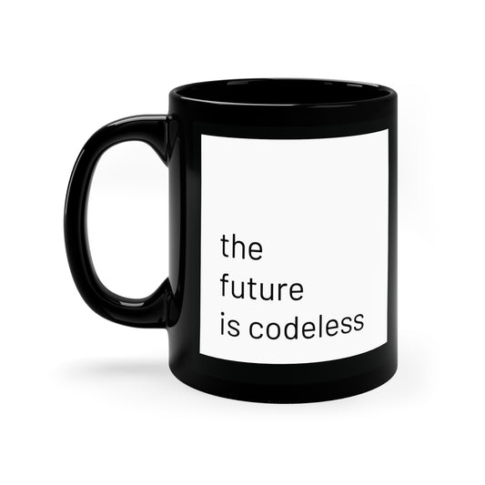 The future is codeless - Ceramic Mug (11oz, black)