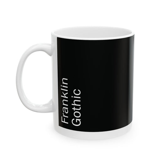 Franklin Gothic Ceramic Mug (11oz, 15oz, black, white) US