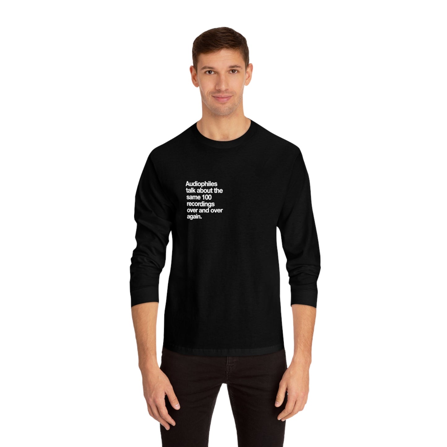 Audiophiles talk about the same 100 records over and over again long-sleeve. - Pure Neo Shop