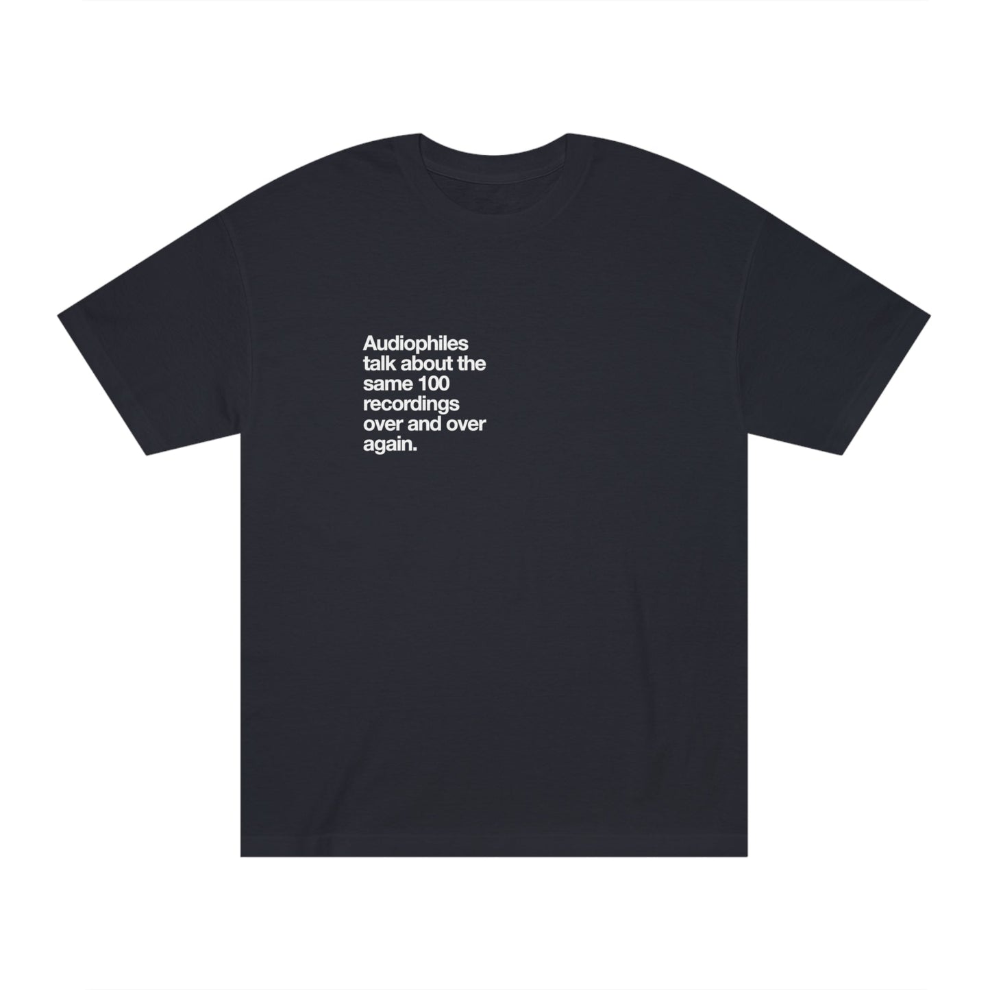 Audiophiles talk about the same 100 records over and over again t'shirt. - Pure Neo Shop