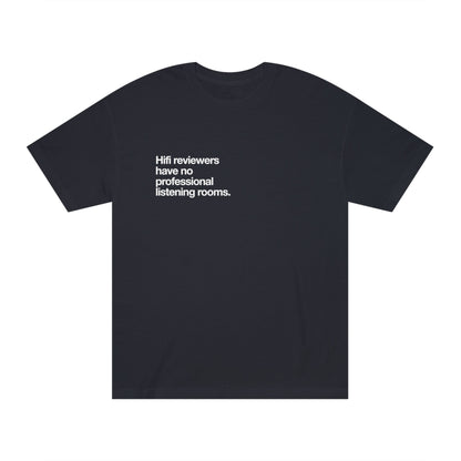 Hifi reviewer have no professional listening rooms t'shirt. - Pure Neo Shop