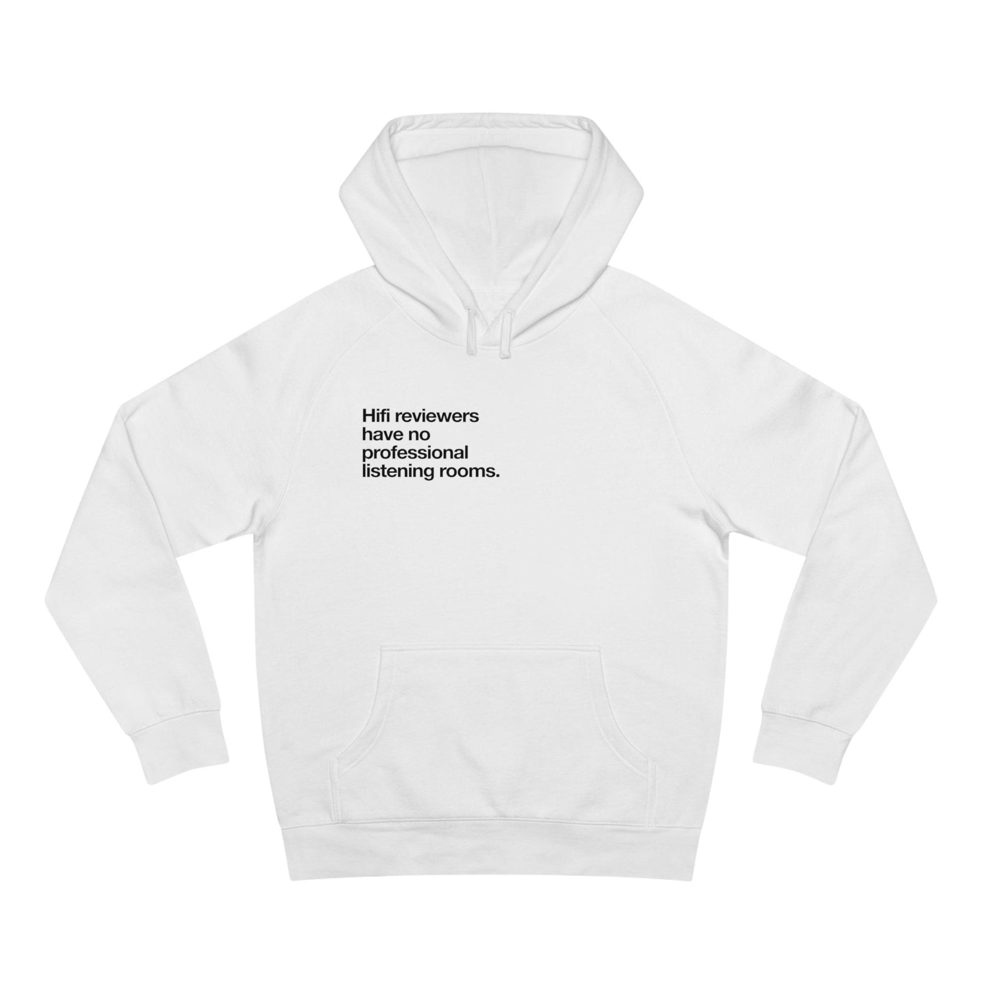 Hifi reviewers have no professional listening rooms hoodie - Pure Neo Shop