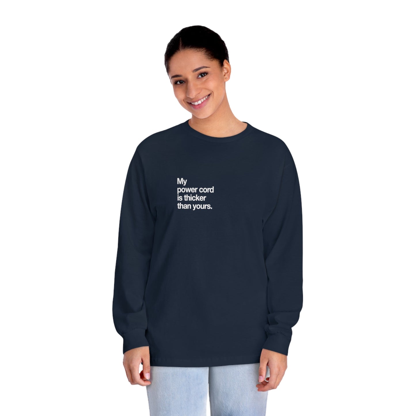 My power cord is thicker than yours long-sleeve. - Pure Neo Shop