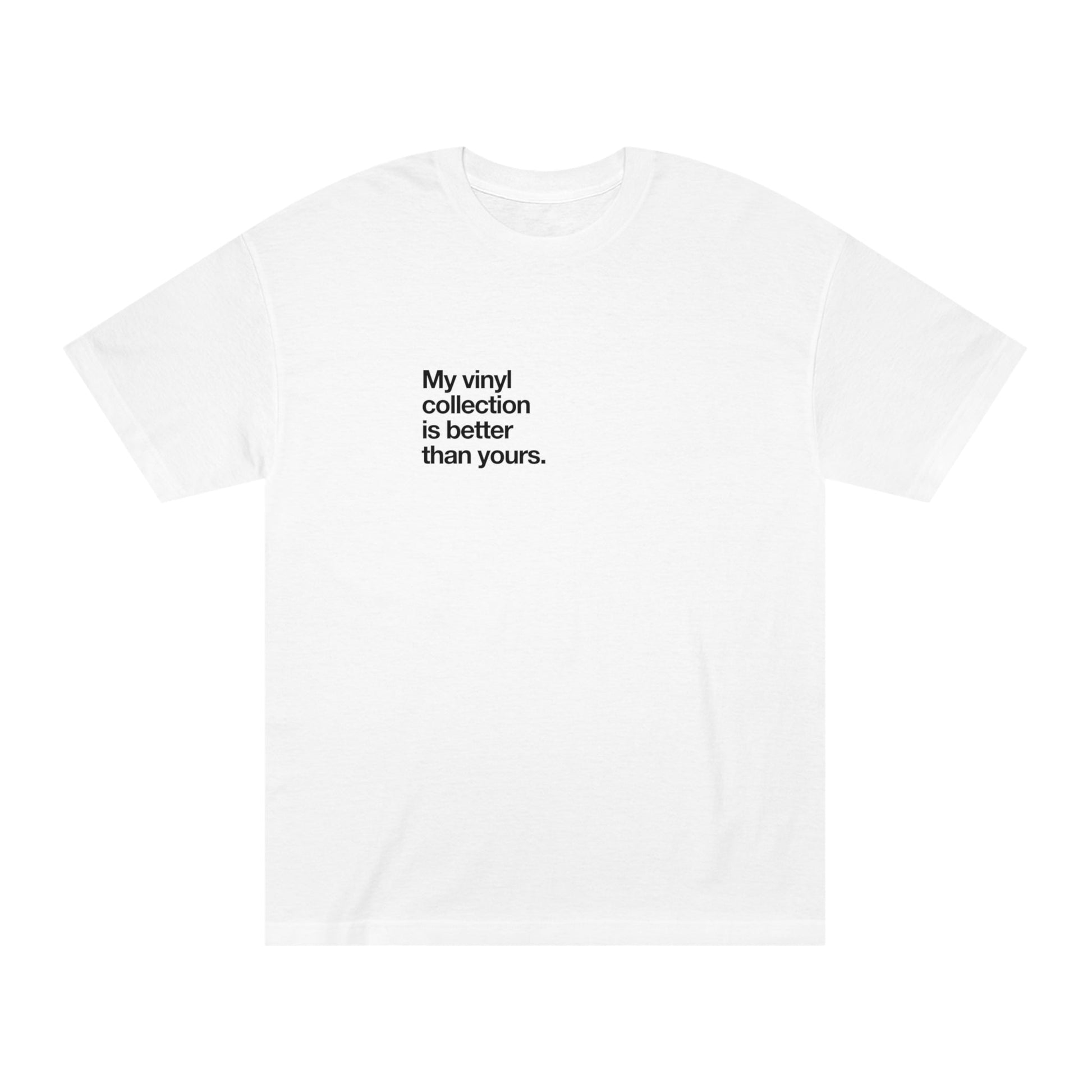 My vinyl collection is better than yours t'shirt. - Pure Neo Shop